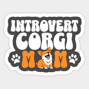 Introvert corgi mom dog pet typography text | Morcaworks Sticker